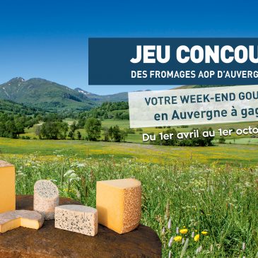 Jeu : gagnez votre séjour en Auvergne sur la Route des Fromages AOP d&rsquo;Auvergne