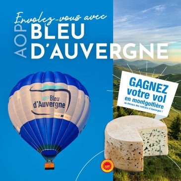 Gagnez votre vol en Montgolfière avec l&rsquo;AOP Bleu d&rsquo;Auvergne